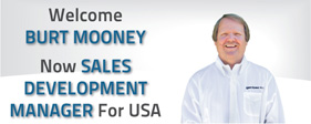 BURT MOONEY now SALES DEVELOPMENT MANAGER for US Market